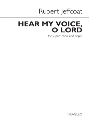 Rupert Jeffcoat, Hear My Voice, O Lord 2-Part Choir and Organ Chorpartitur