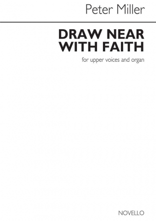 Peter Miller, Draw Near With Faith SA and Organ Chorpartitur