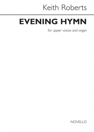 Keith Roberts, Keith Roberts: Evening Hymn SSA and Organ Chorpartitur