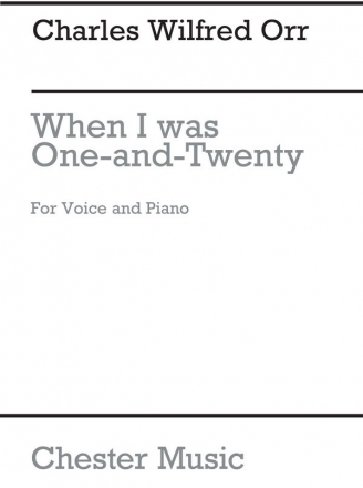 C.W. Orr:  When I Was One And Twenty for High Voice and Piano High Voice, Piano Accompaniment Instrumental Work