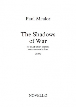 Paul Mealor, The Shadows Of War SATB, Timpani, Percussion, String Ensemble Partitur