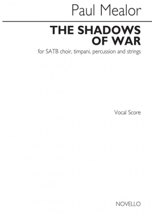 Paul Mealor, The Shadows Of War SATB and Organ Klavierauszug