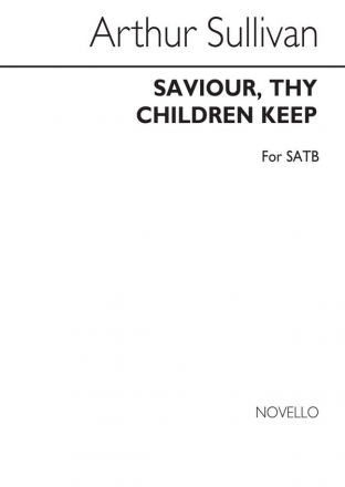 Arthur Seymour Sullivan, Saviour Thy Children Keep SATB Chorpartitur