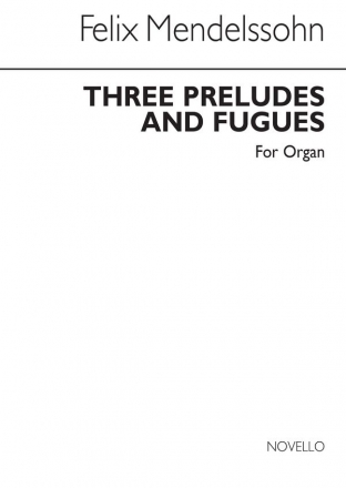 Felix Mendelssohn Bartholdy, Three Preludes And Fugues Op.37 Orgel Buch