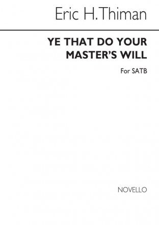 Eric Thiman, Ye That Do Your Master's Will for SATB Chorus SATB Chorpartitur