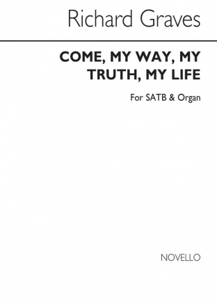 Richard Graves, Come My Way My Truth My Life SATB and Organ Chorpartitur