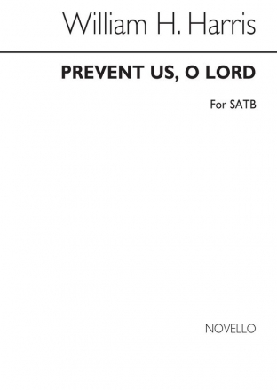 Sir William Henry Harris, Prevent Us O Lord SATB Chorpartitur