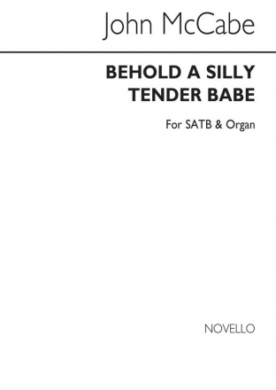 John McCabe, Behold A Silly Tender Babe SATB and Organ Chorpartitur