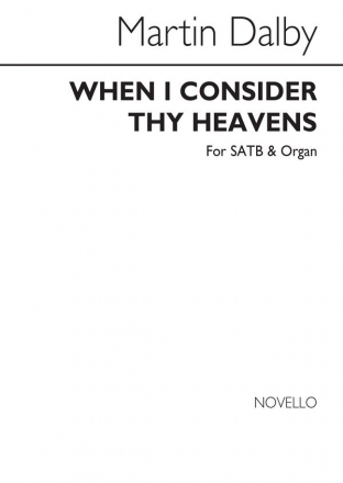 Martin Dalby, When I Consider Thy Heavens SATB and Organ Chorpartitur