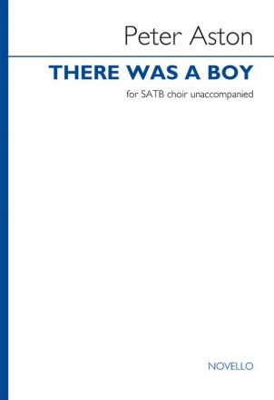 Peter Aston, There Was A Boy SATB Chorpartitur