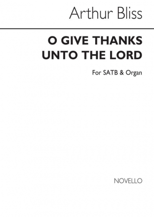 Arthur Bliss, O Give Thanks Unto The Lord (SATB) SATB and Organ Chorpartitur