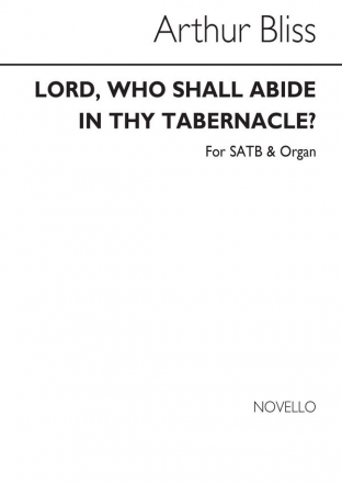 Arthur Bliss, Lord Who Shall Abide In Thy Tabernacle? SATB and Organ Chorpartitur