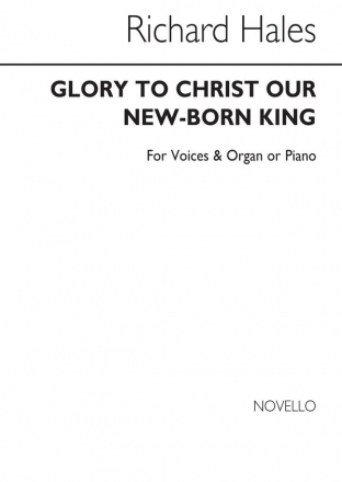 R Hales, Hales Glory To Christ Our New-born King SATB Chorpartitur