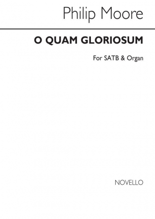 Philip Moore, O Quam Gloriosum (SATB) SATB and Organ Buch