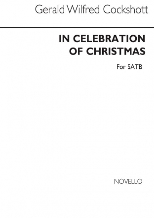 Gerald Wilfred Cockshott, In Celebration Of Christmas for SATB Chorus SATB Chorpartitur