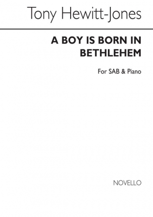 Thomas Hewitt Jones, A Boy Is Born In Bethlehem Sab/Piano SAB and Piano Chorpartitur