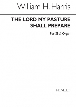 Sir William Henry Harris, The Lord My Pasture Shall Prepare SSA Organ Accompaniment Chorpartitur