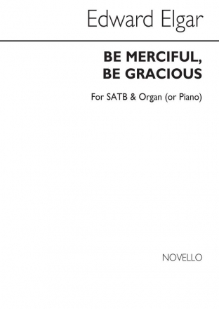 Edward Elgar, Be Merciful Be Gracious Piano SATB Organ Accompaniment Chorpartitur