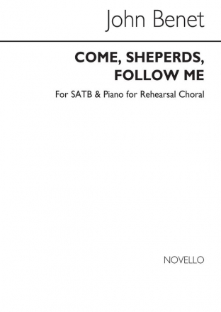 John Benet, Come Shepherds Follow Me (Piano For Rehearsal) SATB Chorpartitur