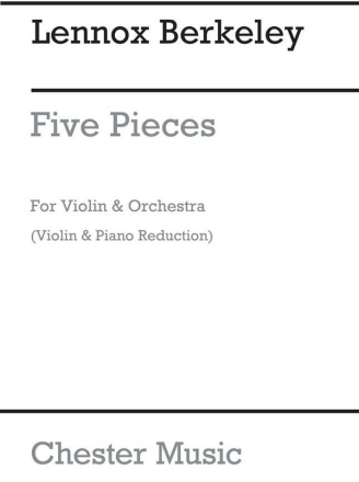 Lennox Berkeley: Five Pieces for Violin and Orchestra Op.56 (Violin/Pi Violin, Piano Accompaniment Instrumental Work