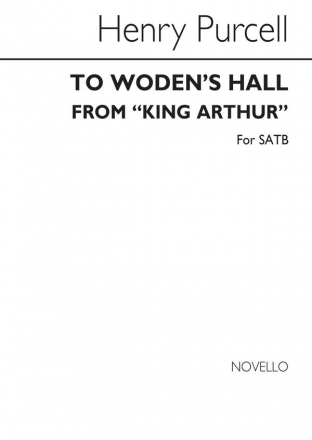 Henry Purcell, To Woden's Hall Satb (From 'King Arthur') SATB Chorpartitur