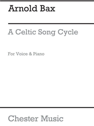 Arnold Bax: A Celtic Song Cycle Voice, Piano Accompaniment Vocal Album