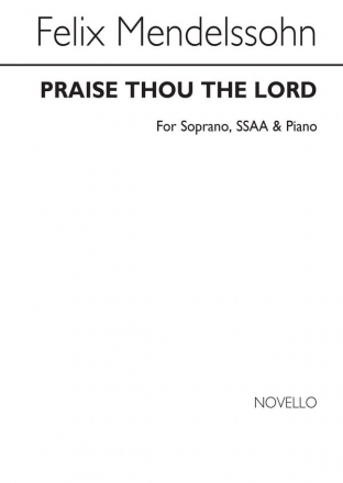 Felix Mendelssohn Bartholdy, Praise Thou The Lord S/Ssaa/Piano SSAA and Piano Chorpartitur