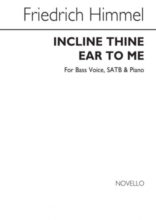 Friedrich Heinrich Himmel, Incline Thine Ear To Me Bass Voice/ Bass Voice, SATB and Piano Chorpartitur