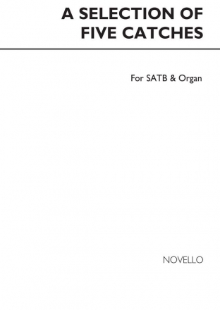 A Selection Of Five Catches (3 & 4 Voices) SATB and Organ Chorpartitur