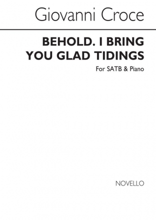 Giovanni Croce, Behold, I Bring You Glad Tidings SATB and Piano Chorpartitur