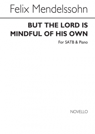 Felix Mendelssohn Bartholdy, But The Lord Is Mindful Of His Own SATB and Piano Chorpartitur