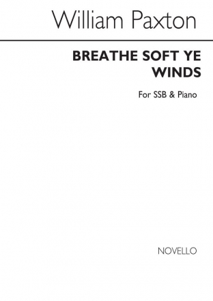 William Paxton, Breathe Soft Ye Winds SSB and Piano Buch