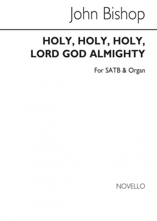 John Bishop, Holy Holy Holy Lord God Almighty SATB and Organ Chorpartitur