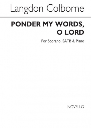 Langdon Colborne, Ponder My Words, O Lord Soprano Piano Accompaniment SATB Chorpartitur