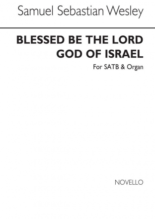 Samuel Wesley, Blessed Be The Lord God Of Israel SATB and Organ Chorpartitur