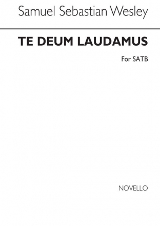 Samuel Wesley, Te Deum Laudamus SATB Chorpartitur