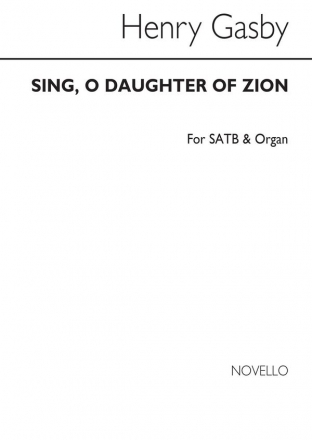 Henry Robert Gadsby, Sing O Daughter Of Zion SATB and Organ Chorpartitur