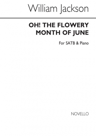 William Jackson, Oh! The Flowery Month Of June SATB and Piano Chorpartitur