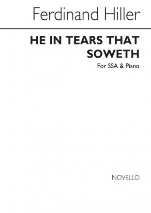 Ferdinand Hiller, He In Tears That Soweth SSA and Piano Chorpartitur