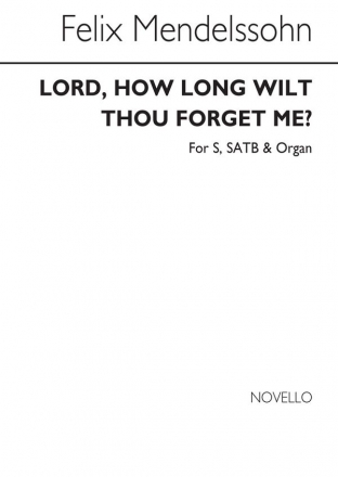 Felix Mendelssohn Bartholdy, How Long Wilt Thou Forget Me Soprano SATB Organ Accompaniment Chorpartitur