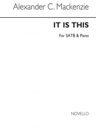 Alexander Mackenzie, It Is This SATB and Piano Chorpartitur