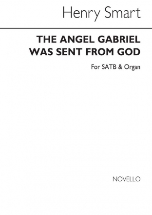 Henry Smart, The Angel Gabriel Was Sent From God SATB and Organ Chorpartitur