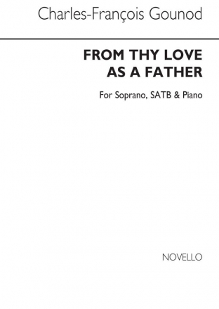 Charles Gounod, From Thy Love As A Father Soprano Piano Accompaniment SATB Chorpartitur