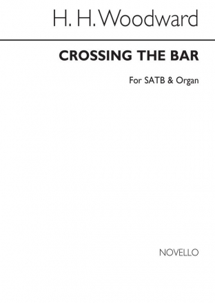 Rev. H.H. Woodward, Crossing The Bar SATB and Organ Chorpartitur