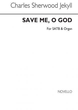 Charles Sherwood Jekyll, Save Me O God Satb/Organ SATB and Organ Chorpartitur