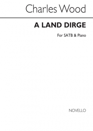 Charles Wood, A Land Dirge SATB and Piano Chorpartitur