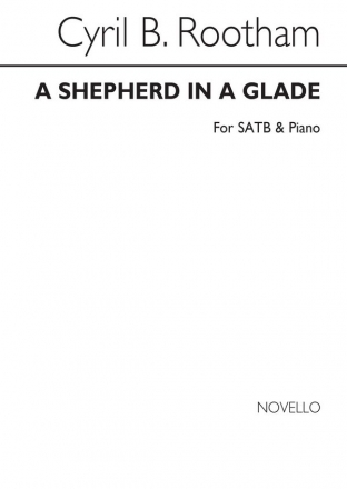 Cyril Bradley Rootham, A Shepherd In A Glade SATB and Piano Chorpartitur