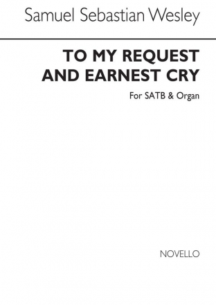 Samuel Wesley, To My Request And Earnest Cry SATB and Organ Chorpartitur