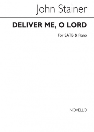 Sir John Stainer, Deliver Me O Lord SATB and Piano Chorpartitur