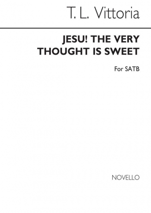 Vittoria, Tld Jesu The Very Thought Is Sweet Satb SATB Chorpartitur